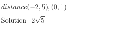 The distance (-2,5),(0,1) is 2sqrt(5)